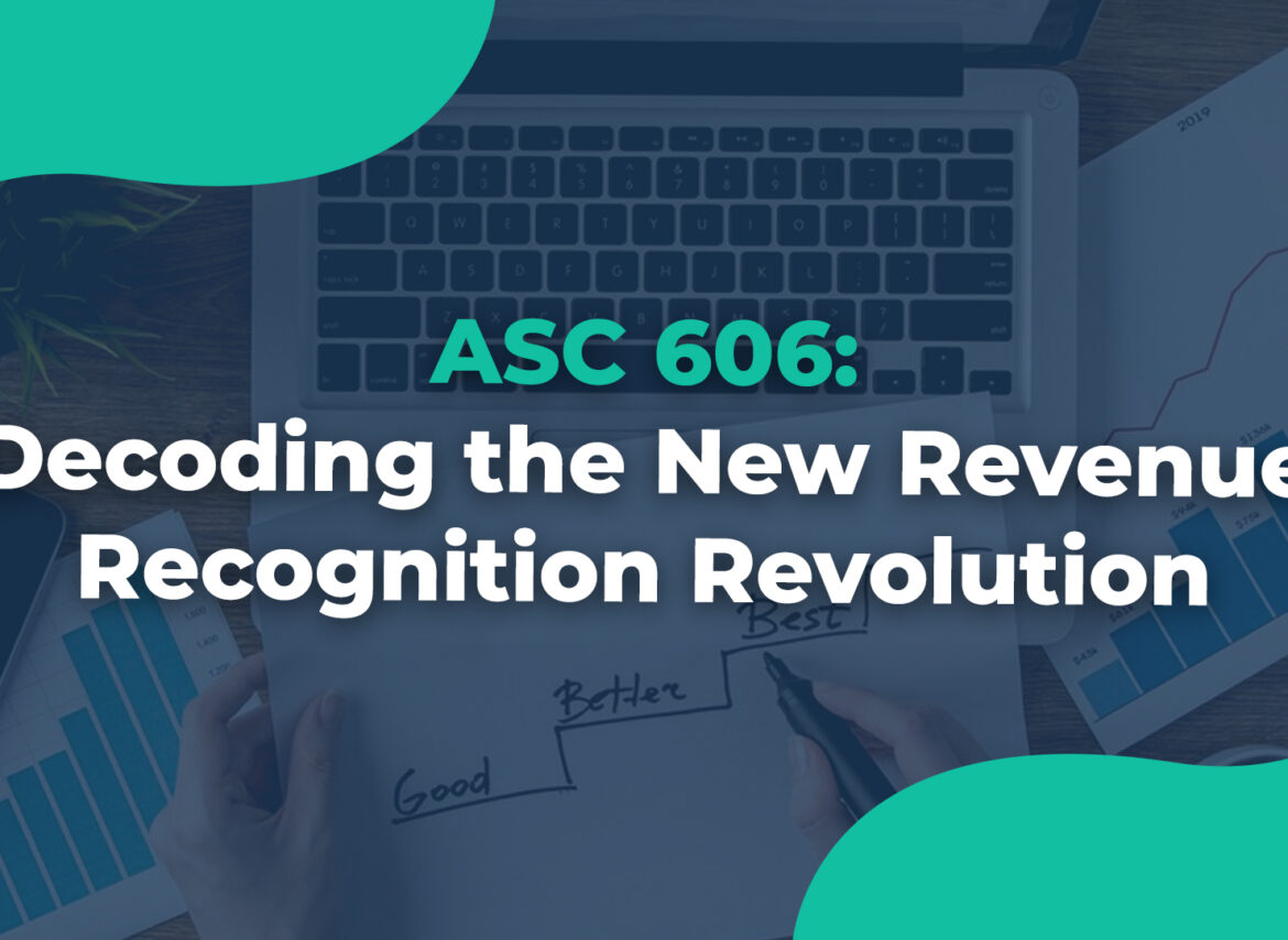 ASC 606 Decoding the New Revenue Recognition Revolution