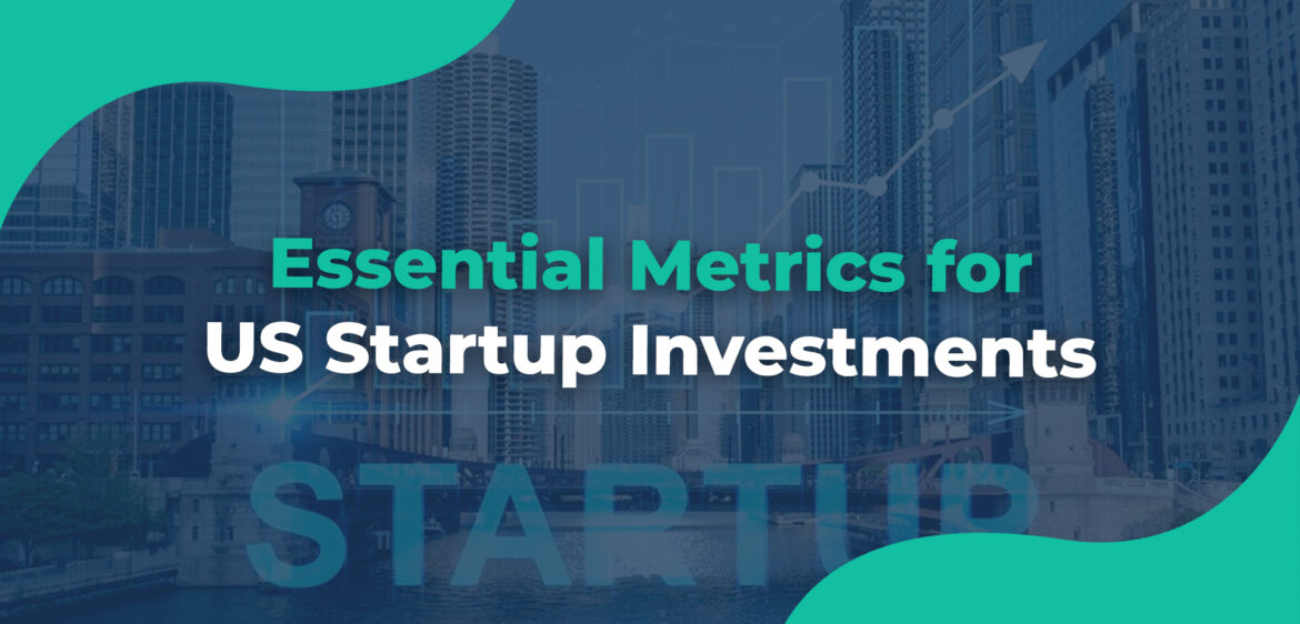 Essential Metrics for US Startup Investments