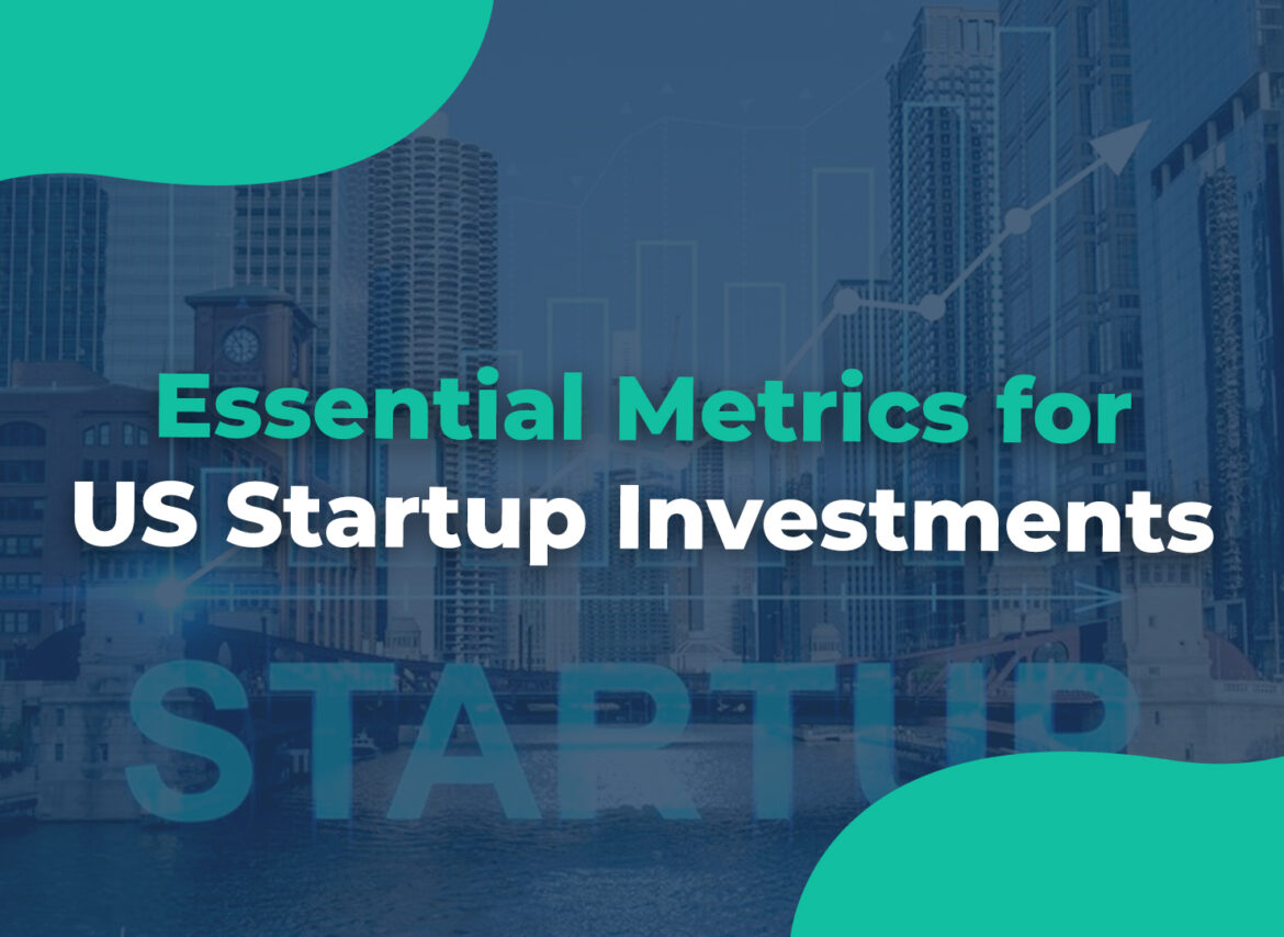 Essential Metrics for US Startup Investments