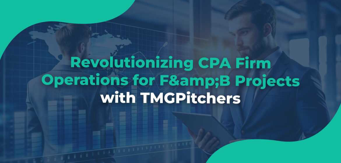 Revolutionizing CPA Firm Operations for F&B Projects with TMGPitchers