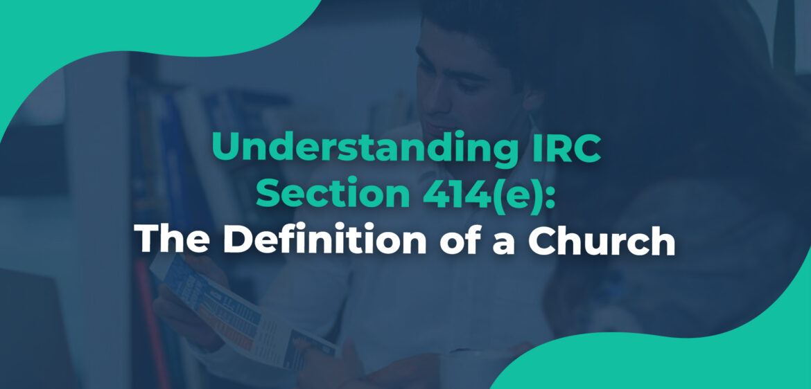 Understanding IRC Section 414(e) The Definition of a Church