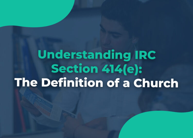 Understanding IRC Section 414(e) The Definition of a Church